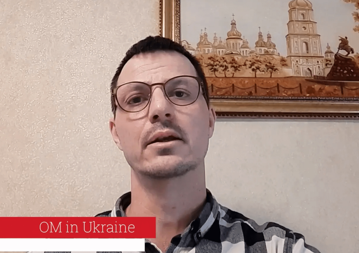 OM’s field leader in Ukraine shares about the current situation